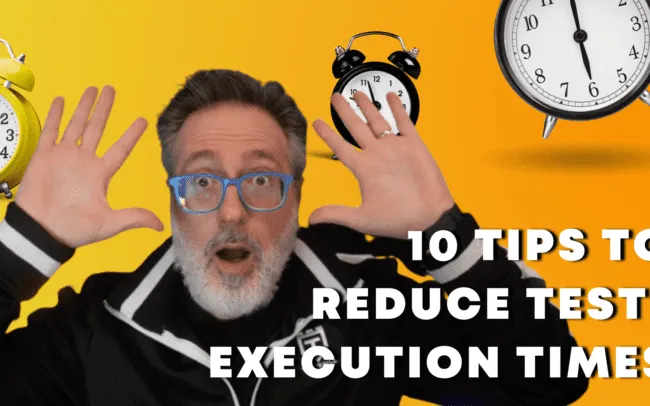 10 Tips to Reduce Test Automation Execution Times