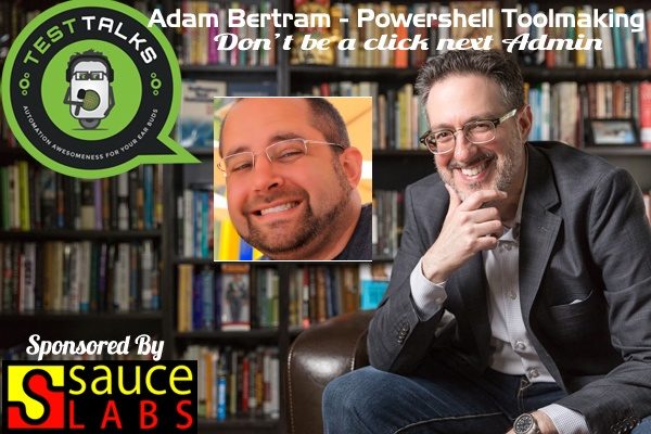 57: Adam Bertram: Powershell Toolmaking – Don’t be a Click Next Admin
