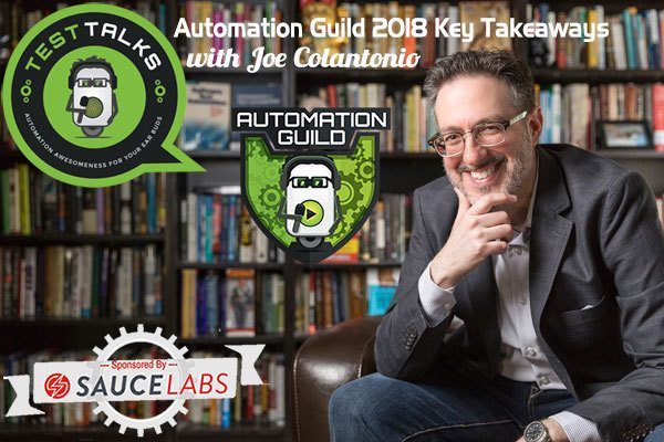 186: Automation Guild 2018 Key Takeaways with Joe Colantonio