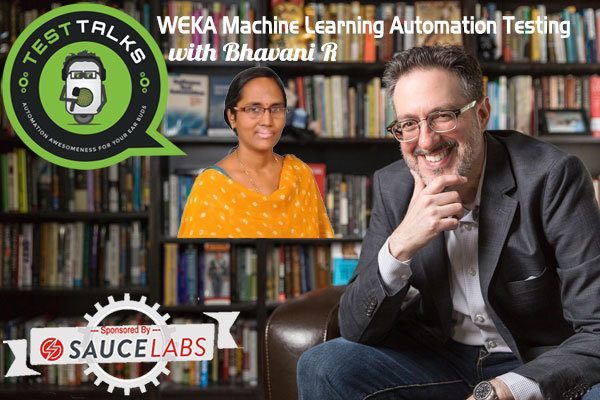 225: WEKA Machine Learning Automation Testing with Bhavani R
