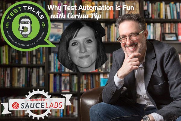 183: Why Test Automation is Fun with Corina Pip