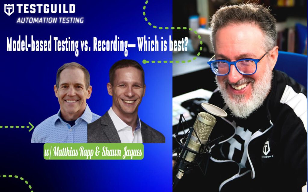 Model-based Testing vs. Recording—Which is best? with Matthias Rapp & Shawn Jaques