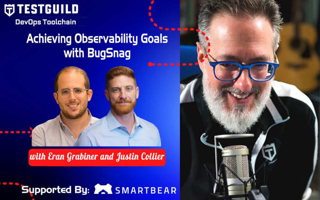 Achieving Observability Goals with BugSnag with Eran Grabiner and Justin Collier