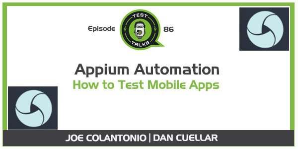 How to Test Mobile Apps with Appium [PODCAST]