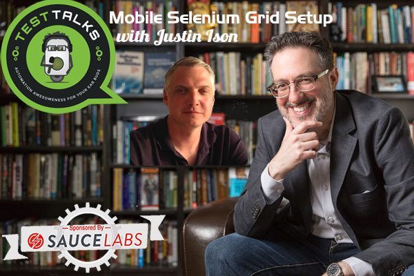 119: Mobile Selenium Grid Setup with Justin Ison