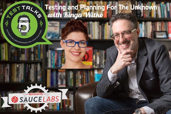 198: Testing and Planning For The Unknown with Kinga Witko