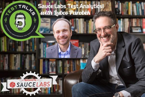 163: Sauce Labs Test Analytics with Lubos Parobek