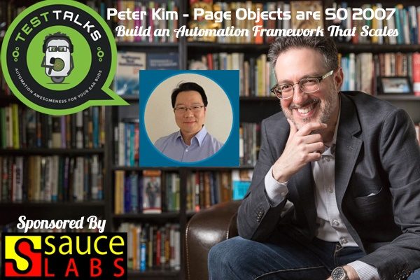 66: Peter Kim: Selenium Page Objects are SO 2007