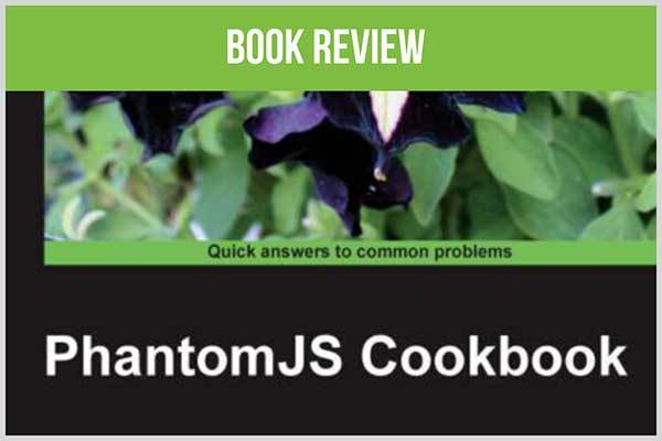 PhantomJS Cookbook Book Review