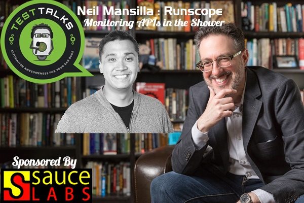 72: Neil Mansilla: Runscope – Monitoring APIs from the Shower