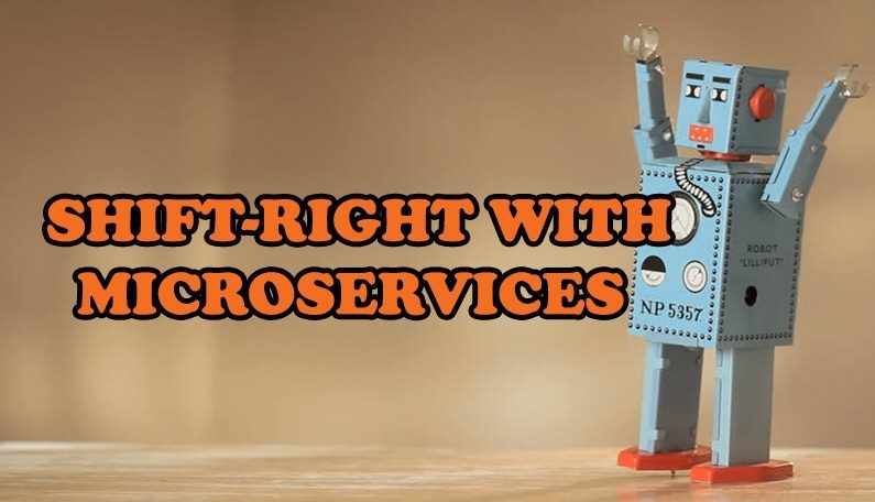 Shift-Right: How to Test Microservices