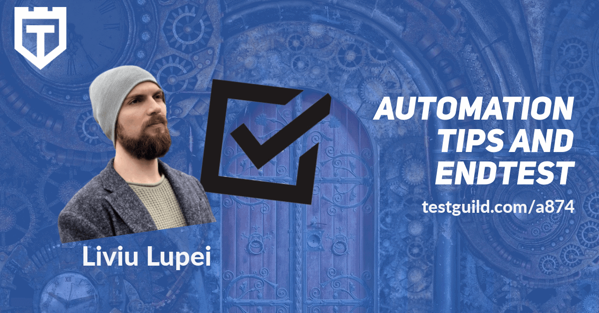 Liviu Lupei TestGuild Feature 