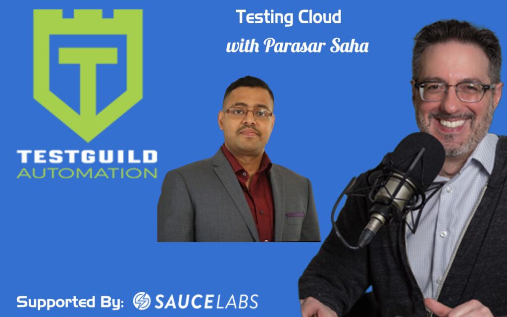 Testing Cloud with Parasar Saha